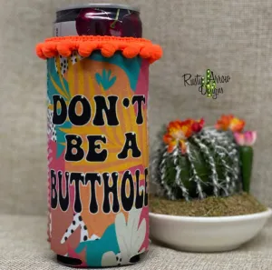 Don’t Be A Butthole Pom Pom Koozie