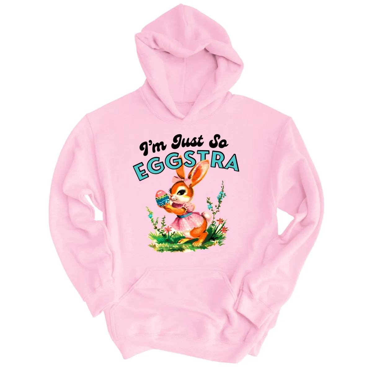 I'm Just So Eggstra Hoodie